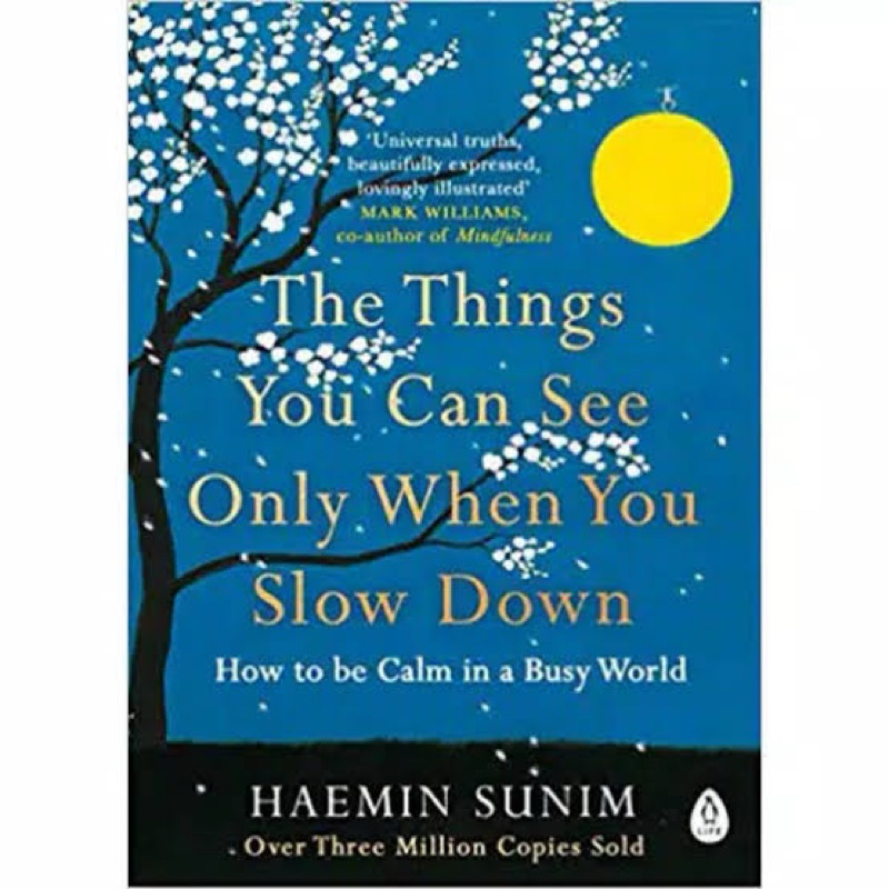 The Things You Can See Only When You Slow Down: How to Be Calm in a Busy World by Haemin Sunim