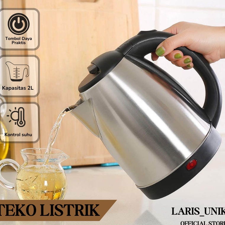 LarisUnik Termos Teko Listrik Kettle Pemanas Air Panas Stainless Teko Listrik 2 Liter Full Stainless