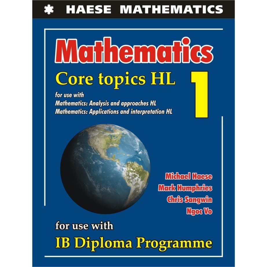 Mathematics - Core Topics HL 1, Haese Mathematics,