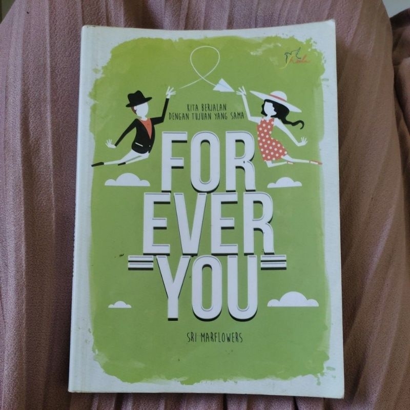 

(Preloved Novel Ori) Forever you kita berjalan dengan tujuan yang sama