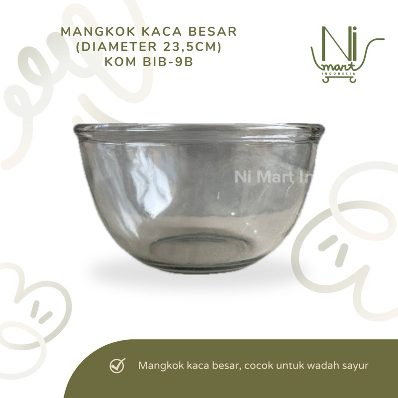 KOM BIB-9 B | Mangkok Besar Kaca Kedaung Soup | Mangkuk Saji Makanan |  Wadah Sayur