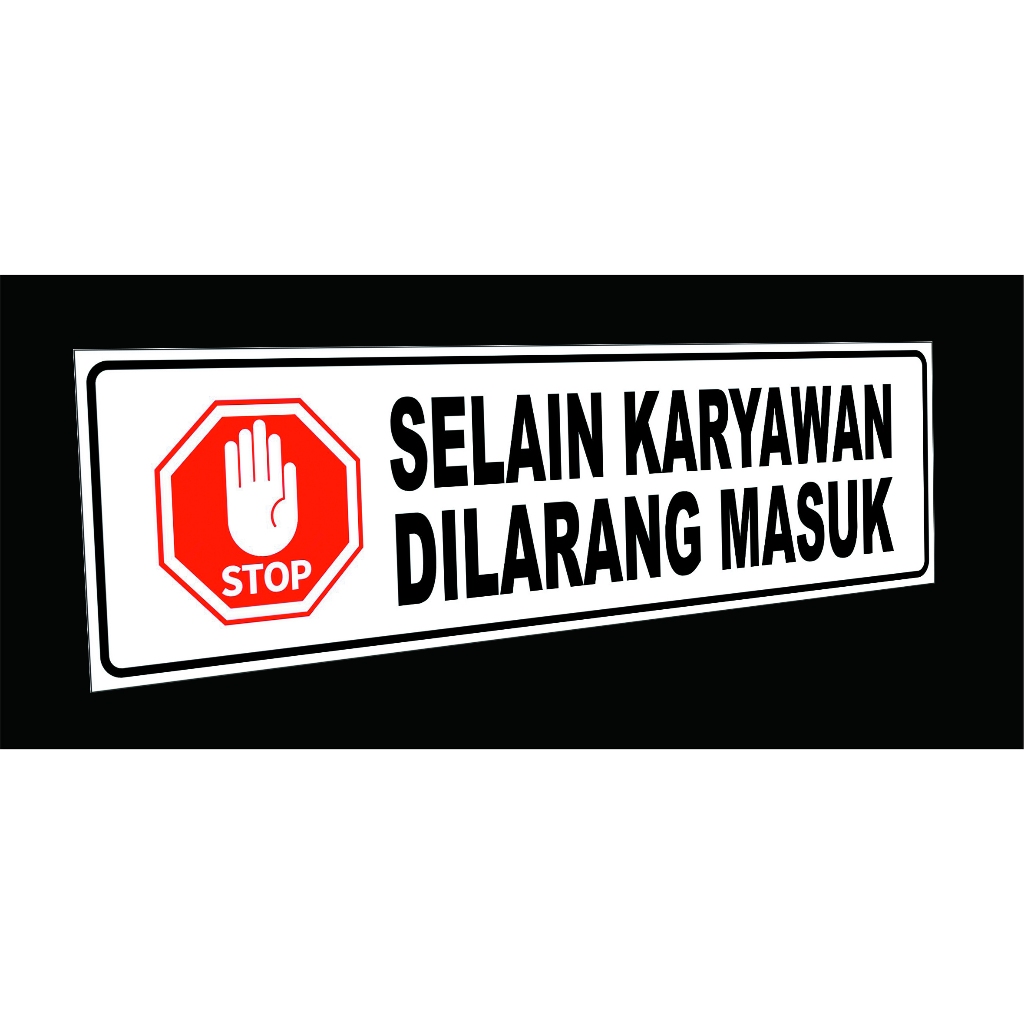 

Selain Karyawan Dilarang Masuk- Akrilik Sign Label ASL-32