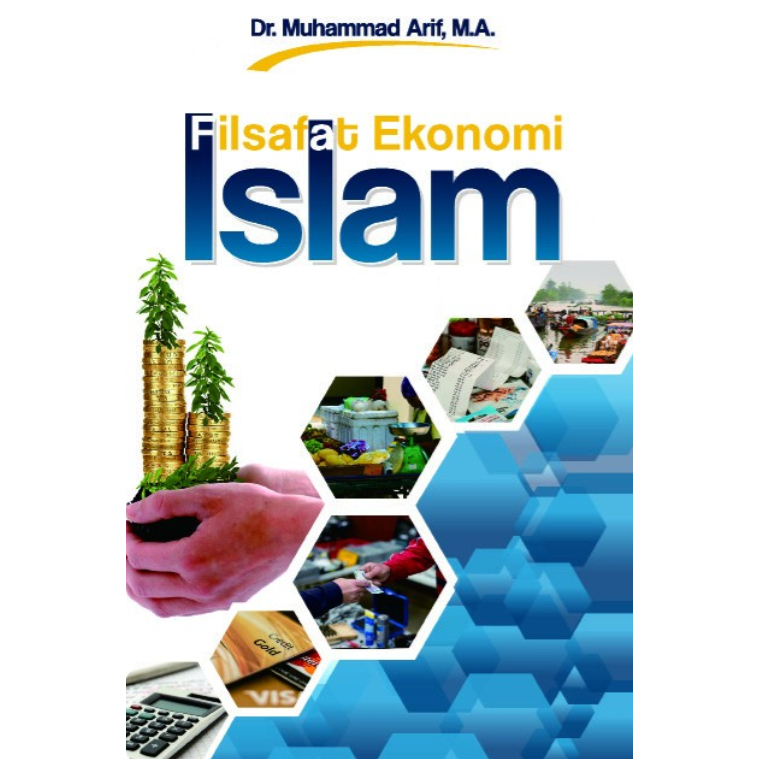 Filsafat ekonomi Islam – Muhammad Arif