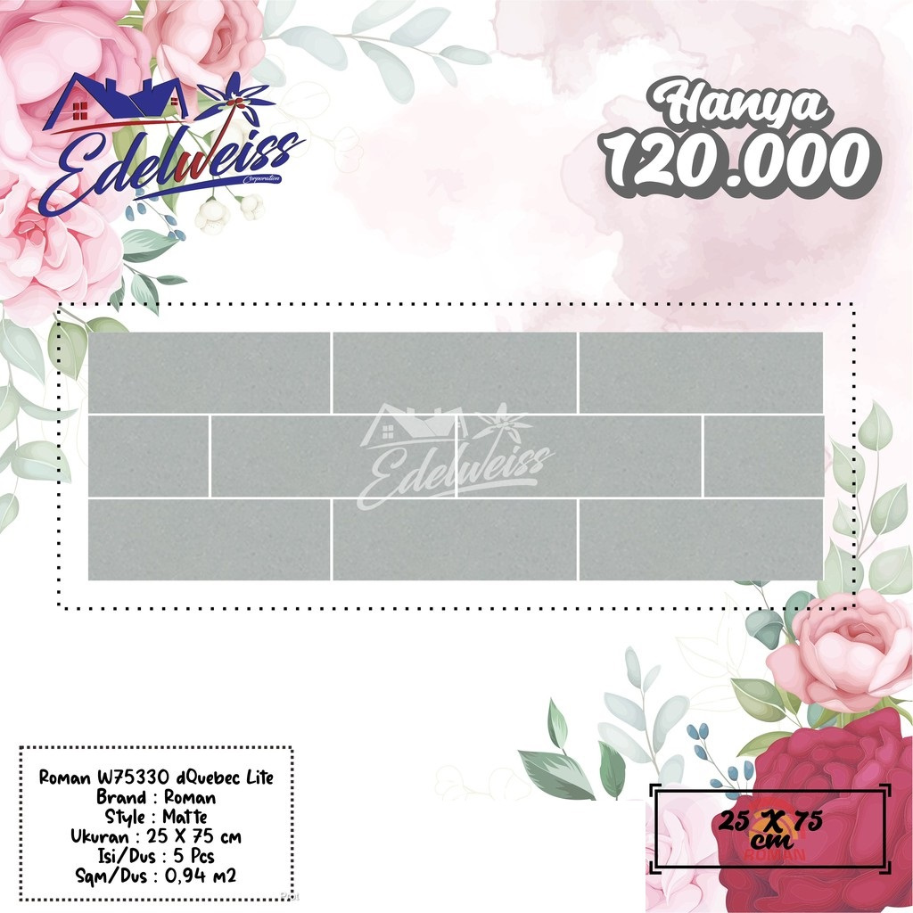 TERBAIK ROMAN KERAMIK 25 X 75 W75330 DQUEBEC LITE