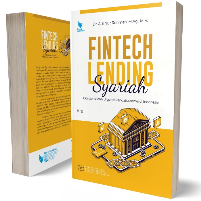 Fintech Lending Syariah Eksistensi dan Urgensi Pengaturannya di Indonesia - Adi Nur Rohman - LN