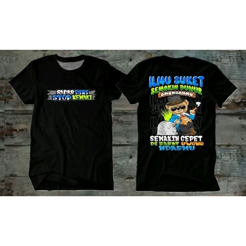 KAOS SADAR DIRI STOP KEMAKI ILMU SUKET SEMAKIN DUWUR OMONGANMU SEMAKIN CEPAT DIBABAT UWONG NDASMU