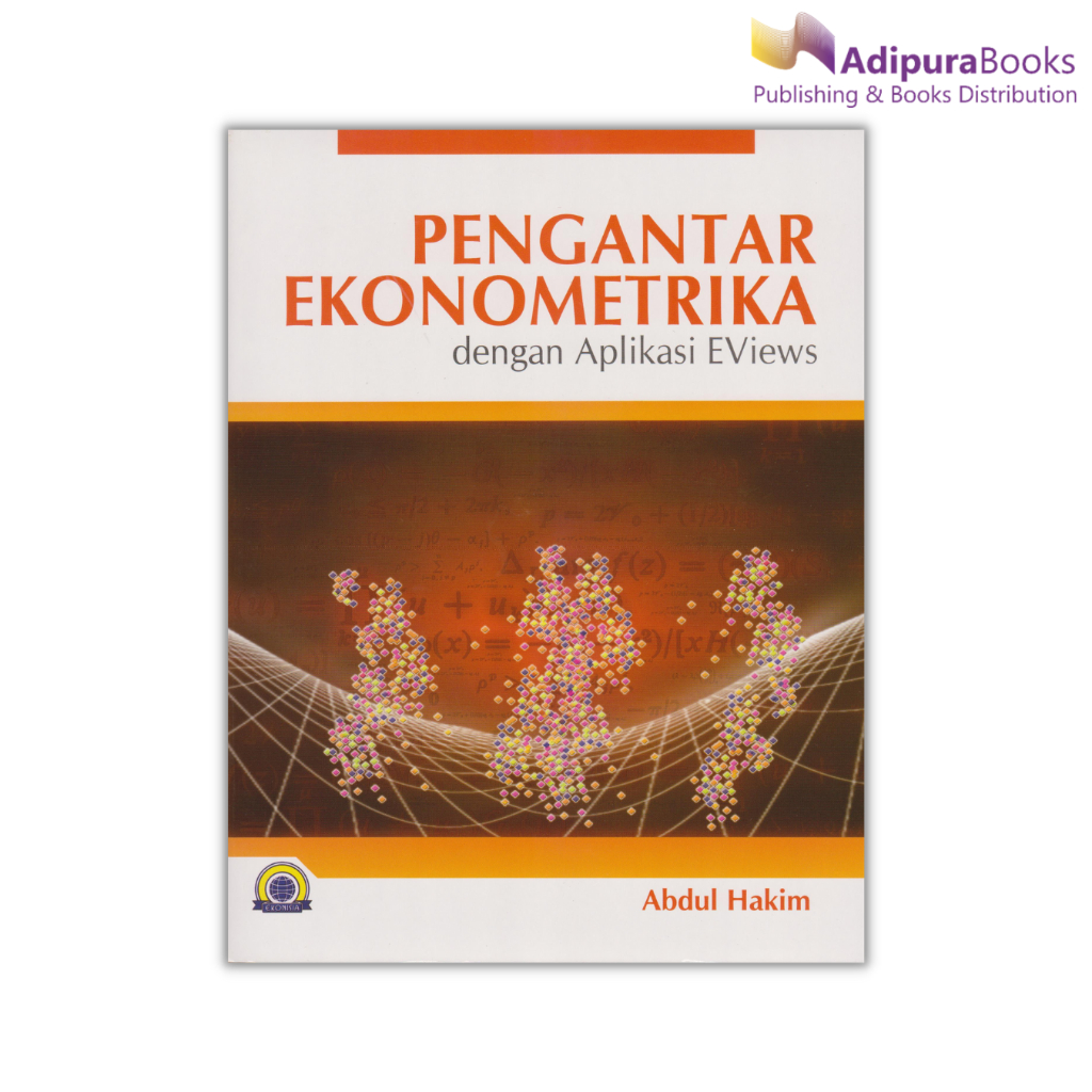 Buku Pengantar Ekonometrika dengan Aplikasi EViews - Abdul Hakim