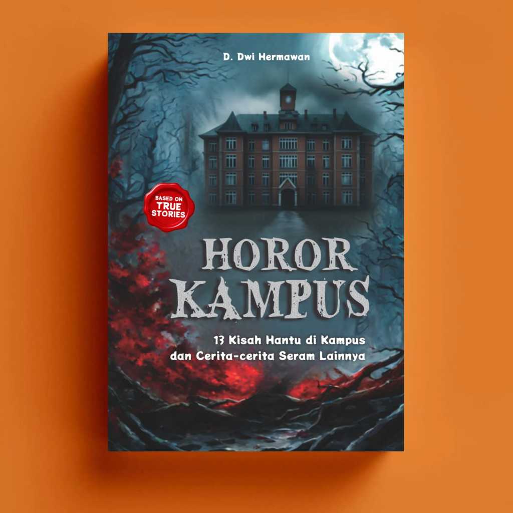 Buku Horor Kampus: 13 Kisah Hantu di Kampus dan Cerita-Cerita Seram Lainnya