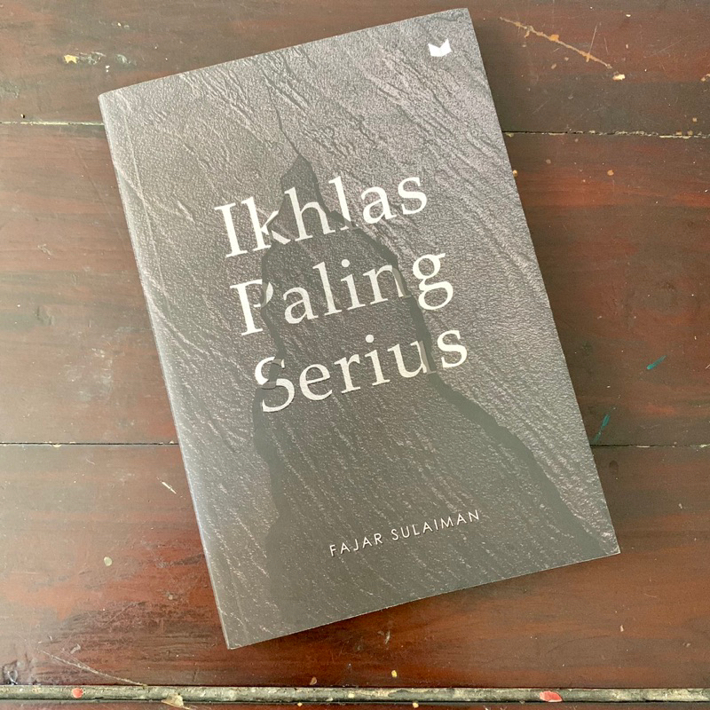 Buku Ikhlas Paling Serius - Fajar Sulaiman ((preloved))