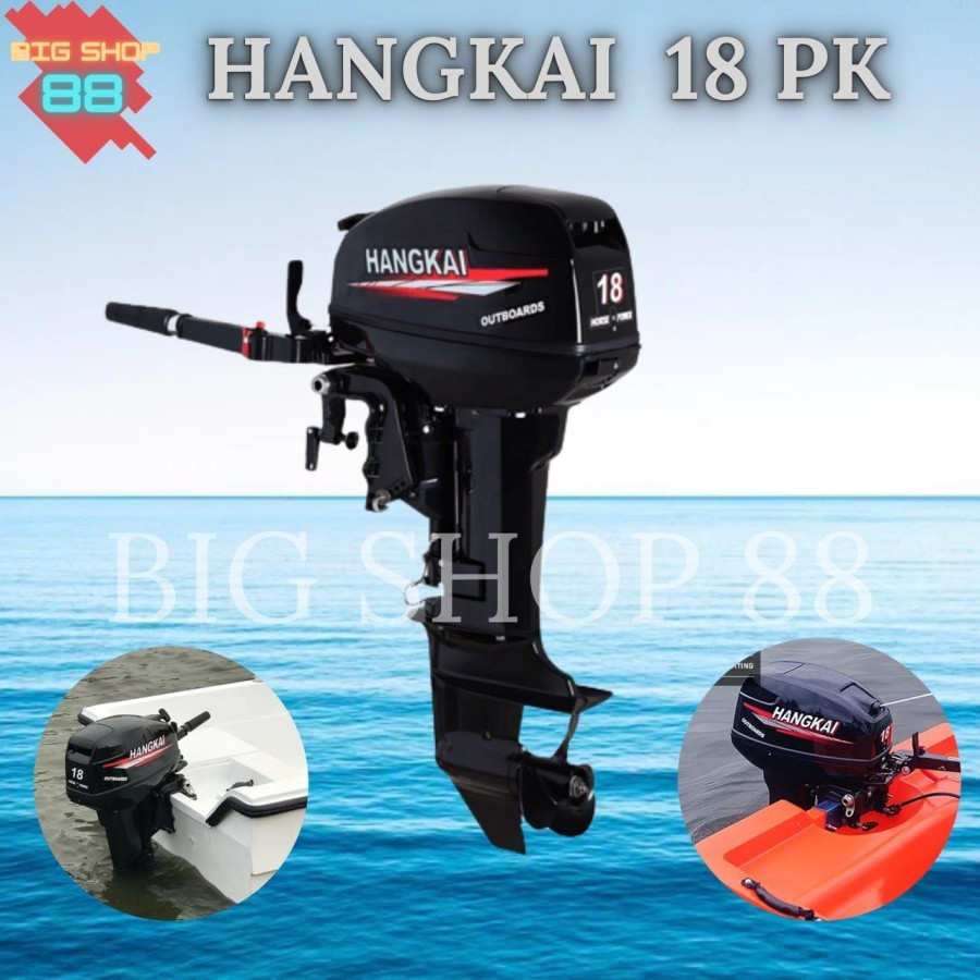 Mesin Tempel Perahu Outboard Hangkai 18PK 18HP 2 TAK STROKE Short Shaft Long Shaft