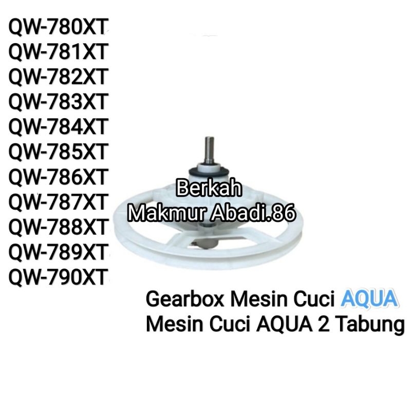 Gear Box Mesin Cuci Aqua 2 Tabung Qw-780xt / Qw-781xt / Qw-782xt / Qw-783xt / Qw-784xt / Qw-785xt / 