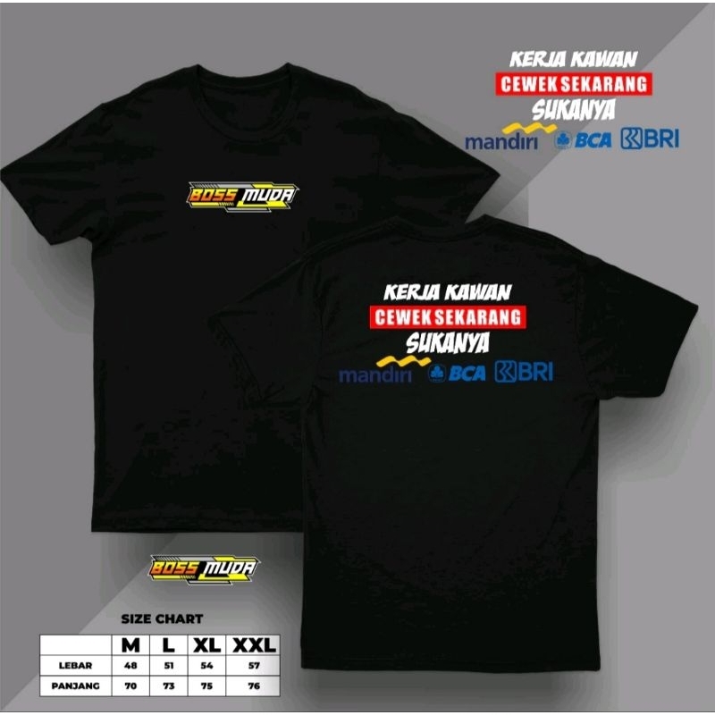 KAOS BOS MUDA KERJA KAWAN CEWE SEKARANG SUKANYA MANDIRI BCA DAN BRI