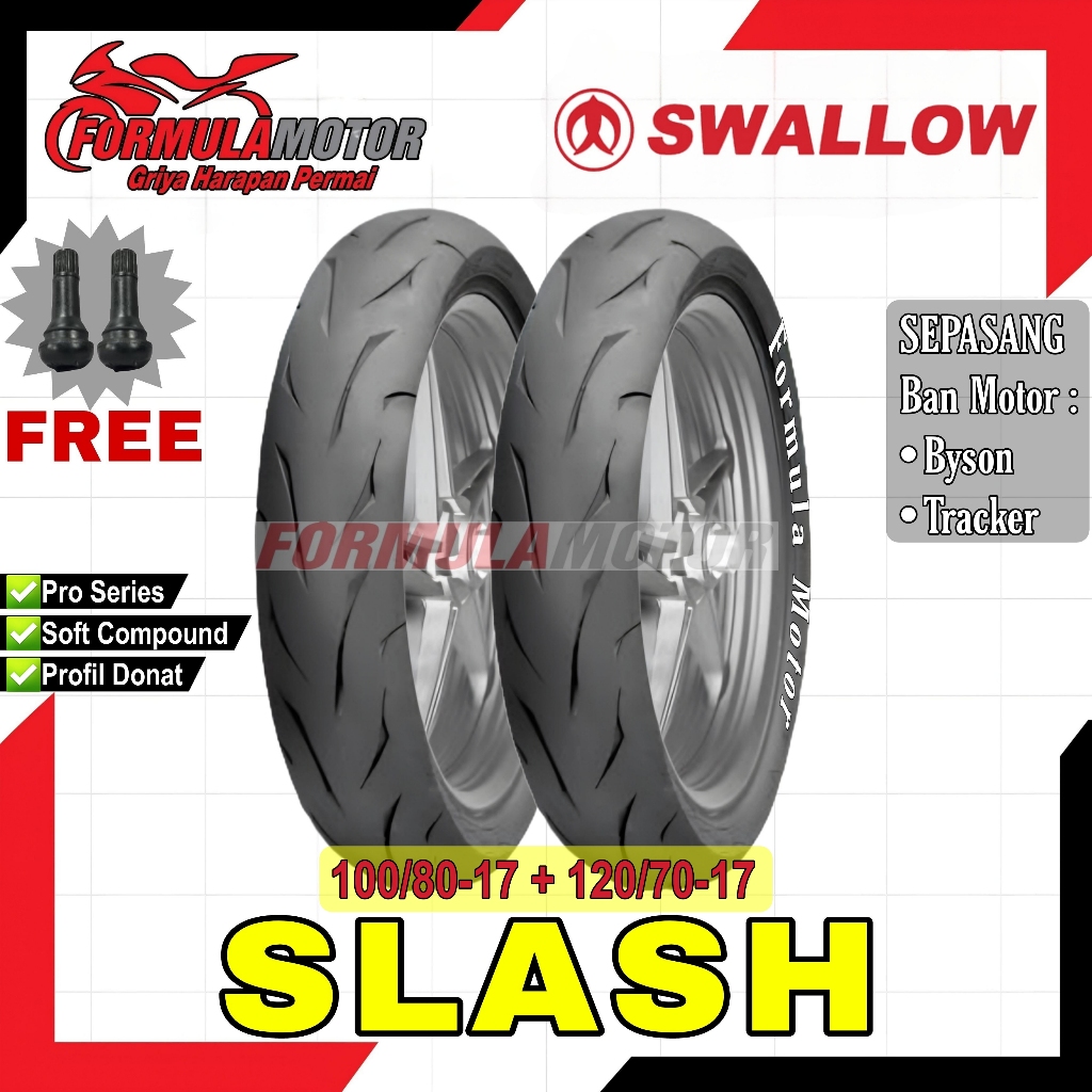 100/80-17 + 120/70-17 Swallow Slash Ring 17 Tubeless (Profil Donat Soft Compound) Sepasang Ban Motor Byson, Tracker Tubles SB151 SB-151