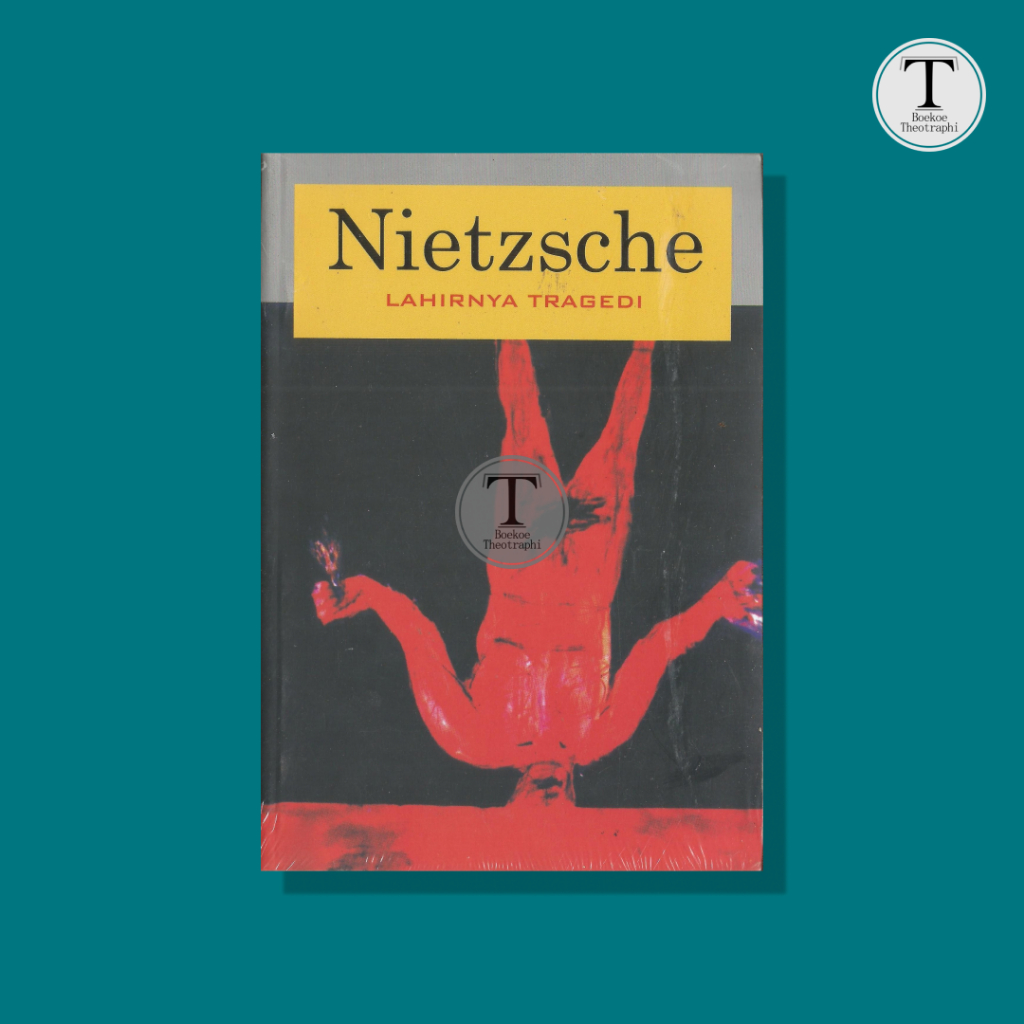 Lahirnya Tragedi - Friedrich Nietzsche
