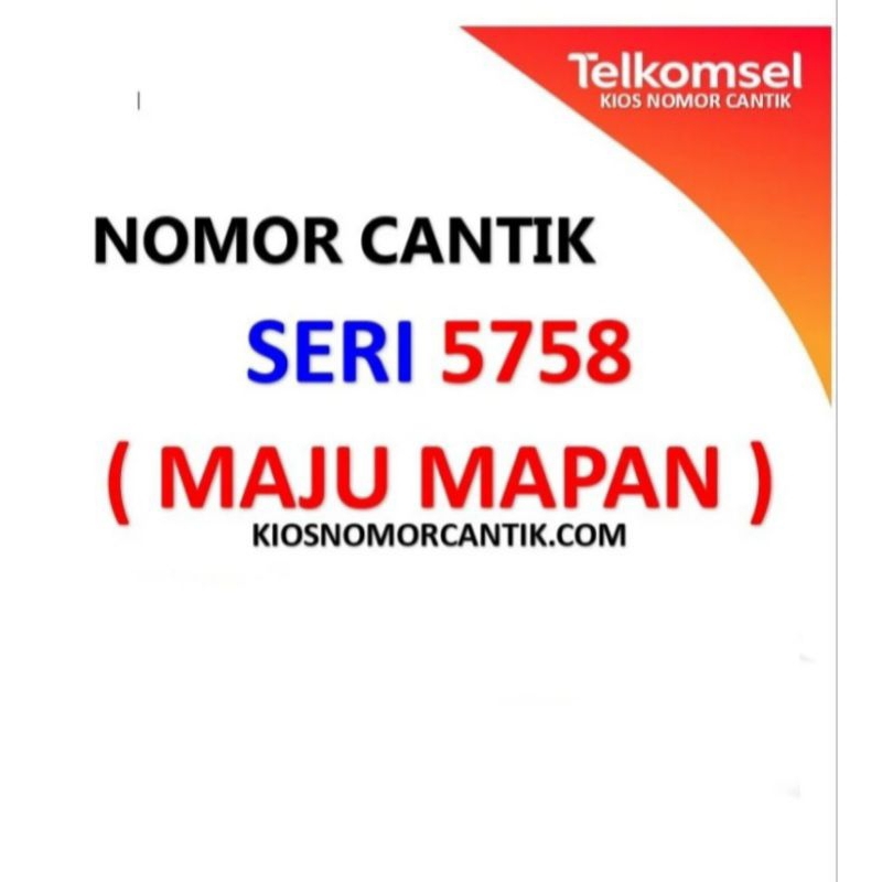 Nomor cantik 5758 nomer cantik maju mapan Nomor cantik telkomsel 5758 nomer cantik telkomsel 5758 no