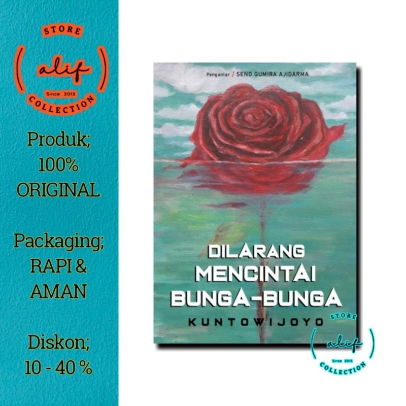 DILARANG MENCINTAI BUNGA-BUNGA - Prof. Dr. Kuntowijoyo