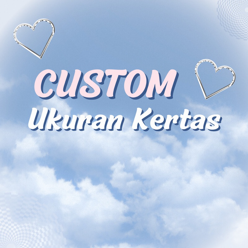 

CUSTOM UKURAN KERTAS