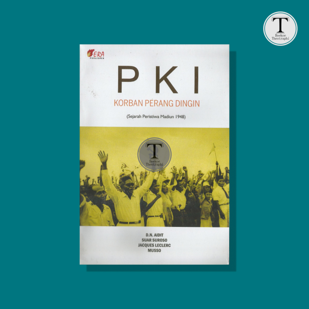 PKI KORBAN PERANG DINGIN - D.N. Aidit, Suar Suroso, Jacues Leclerc dan Musso
