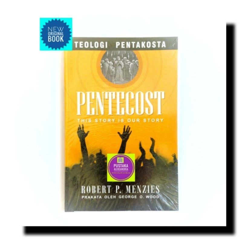 Teologi Pentakosta PENTECOST - THIS STORY IS OUR STORY Robert P. Menzies buku teologi rohani kristen