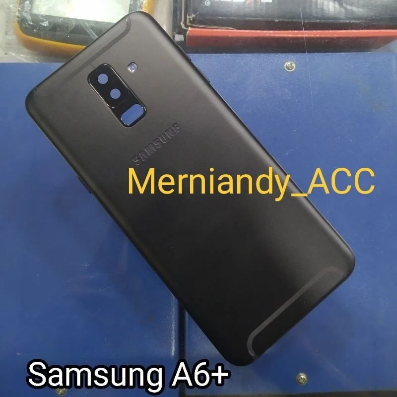 CESSING HAUSING BACKDOOR SAMSUNG A6 PLUS / A6+ / A605 BACKCOVER TUTUP BELAKANG BATRE