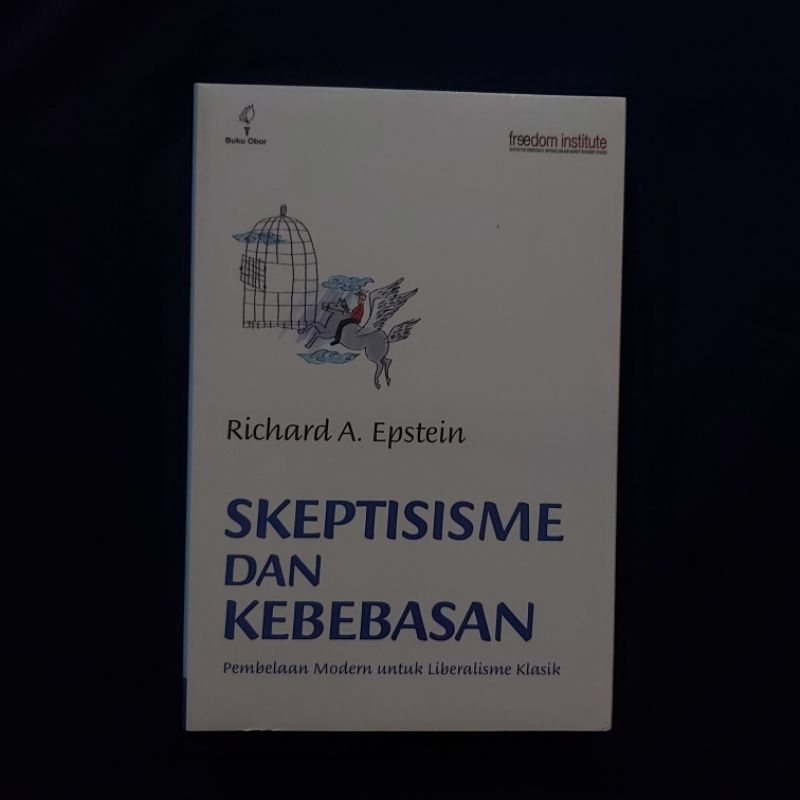 Buku Original ● Skeptisisme dan Kebebasan ▪︎ Pembelaan Modern Untuk Liberalisme Klasik ■ RICHARD A. 