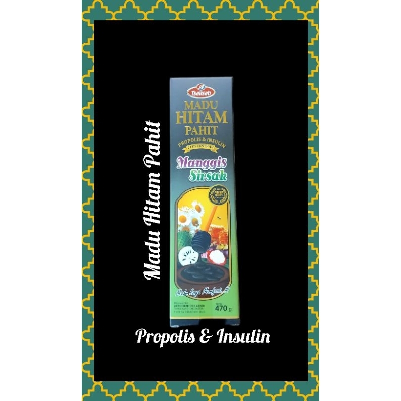 

Madu Hitam Pahit +Ekstrak Manggis Sirsak Tsalisah