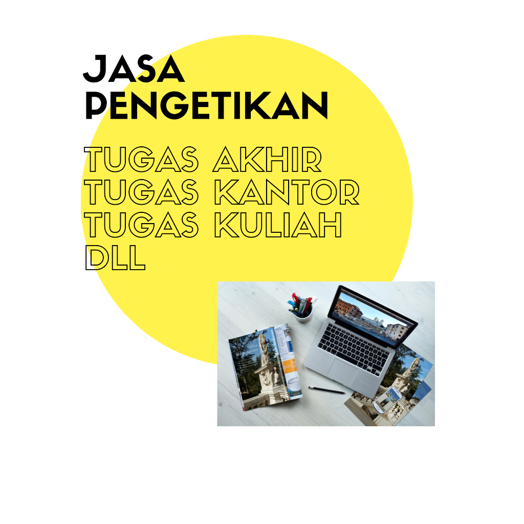 Pengetikan Tugas Akhir, tugas Kuliah dan Tugas Kantor