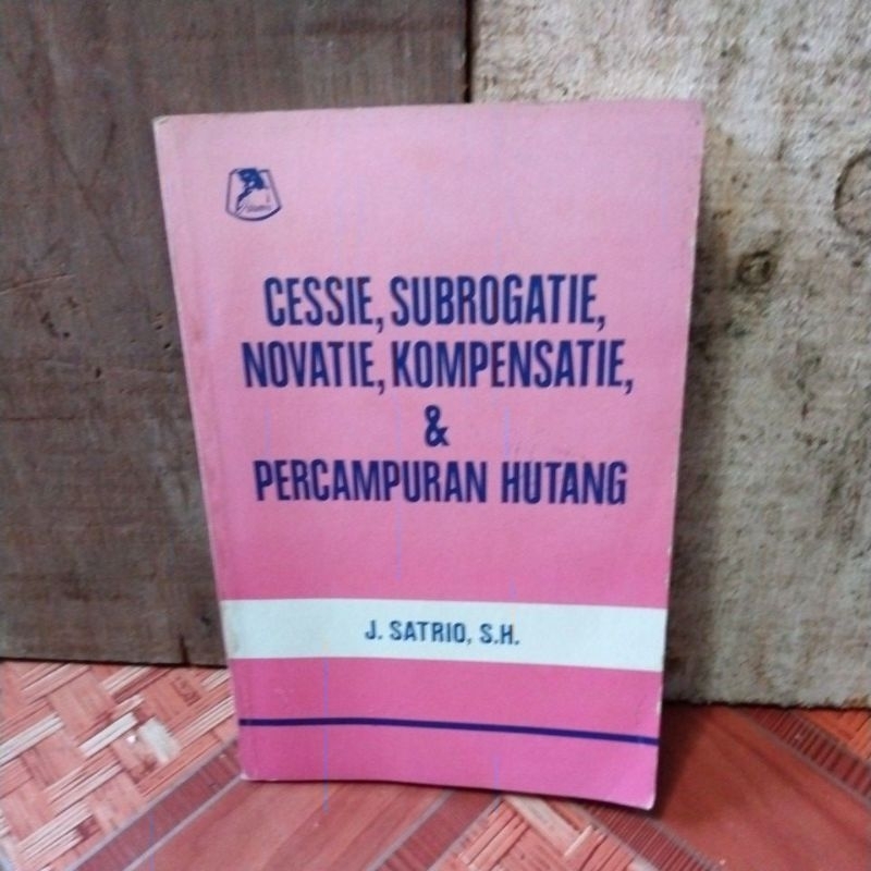 Cessie , Subrogatie , Novatie , Kompensatie & Pencampuran Hutang