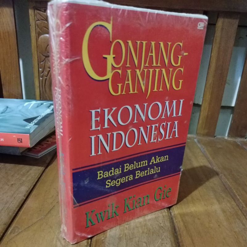 GONJANG GANJING EKONOMI INDONESIA BADAI PASTI BERLALU - KWIK KIAN GIE