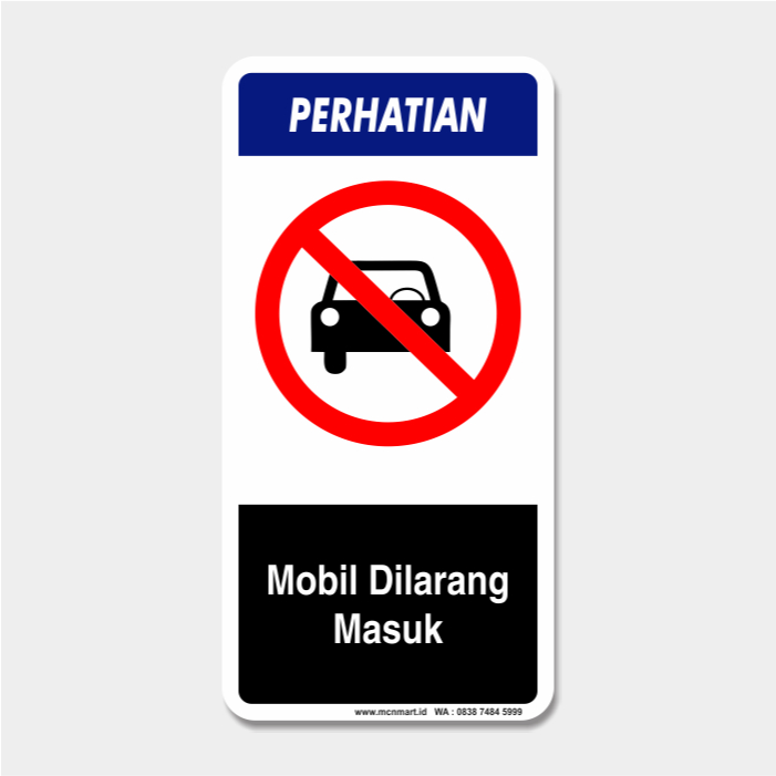 

Safety Sign Rambu K3 Perhatian - Mobil Dilarang Masuk