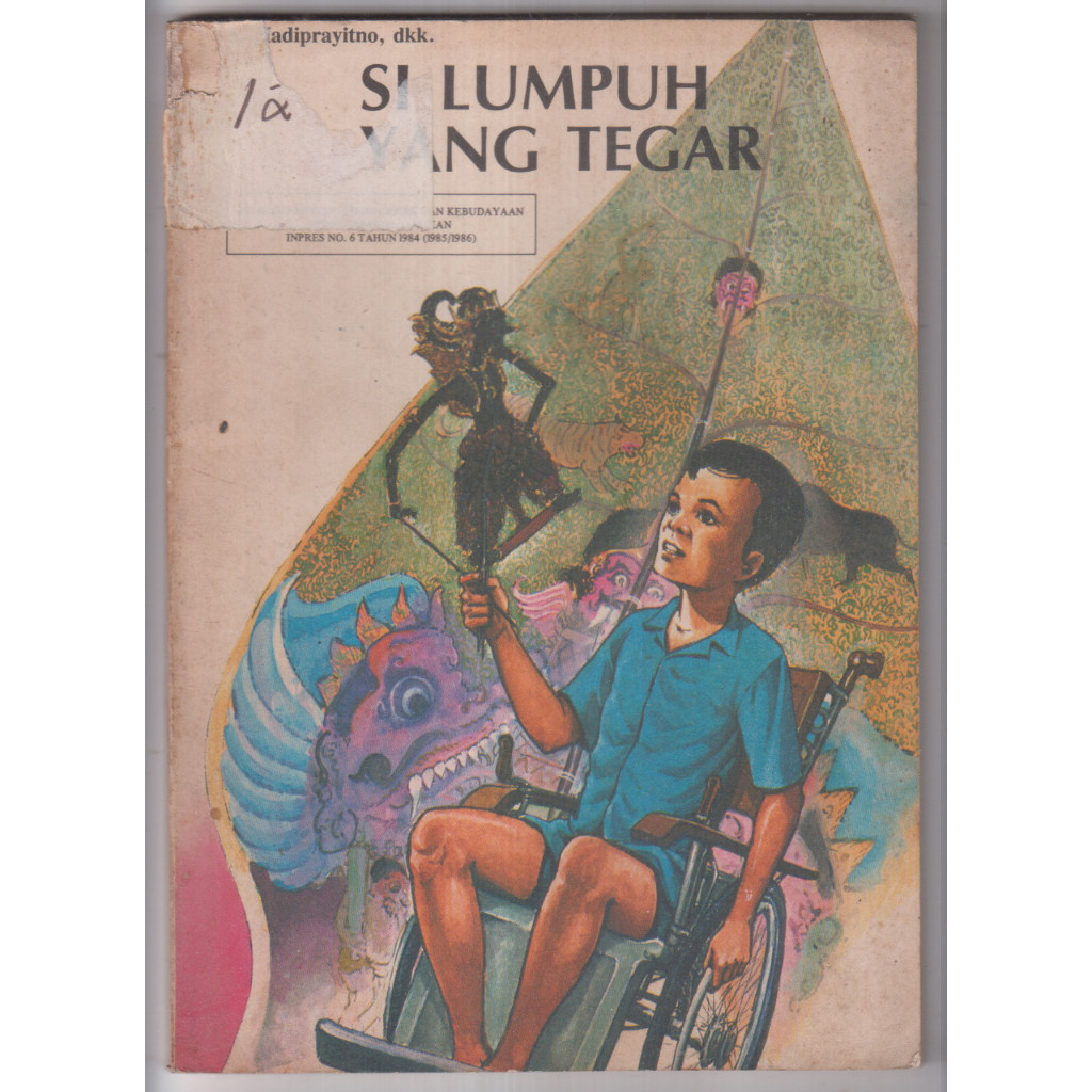 BUKU S HADIPRAYITNO - SI LUMPUH YANG TEGAR