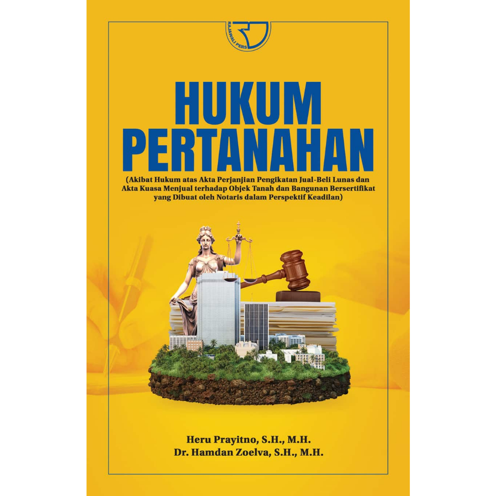 Hukum Pertanahan (Akibat Hukum Atas Akta Perjanjian Pengikatan Jual-Beli Lunas dan Akta Kuasa Menjua