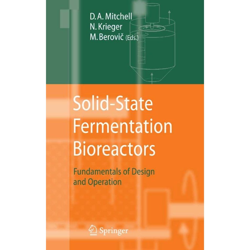 

Solid-State Fermentation Bioreactors: Fundamentals..David A. Mitchell