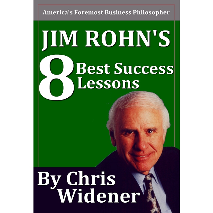 

Chris Widener, Jim Rohn's 8 Best Success Lessons