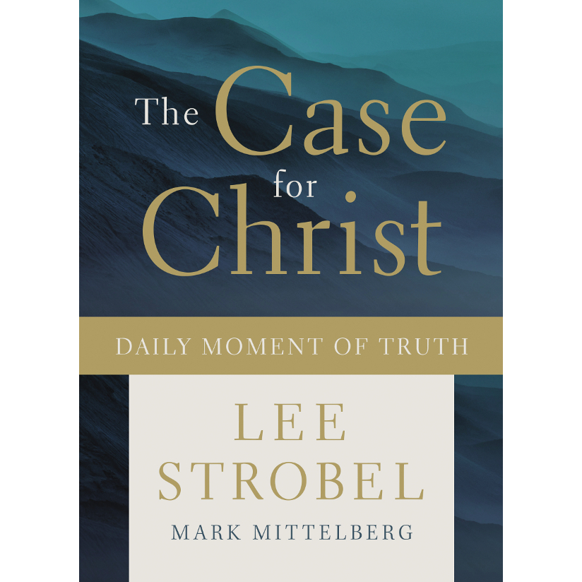 

The Case for Christ Daily Moment of Truth Lee Strobel; Mark Mittelberg