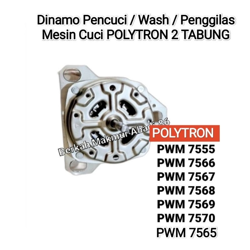 Dinamo Wash / Pencuci Mesin Cuci POLYTRON PWM 7555 PWM 7565 PWM 7566 PWM 7567 PWM 7568 PWM 7569 PWM 
