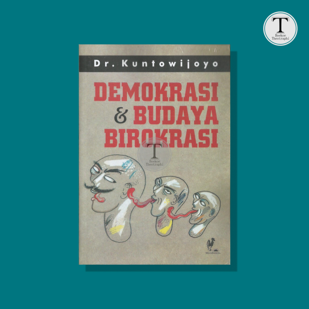 Demokrasi dan Budaya Birokrasi -  Kuntowijoyo