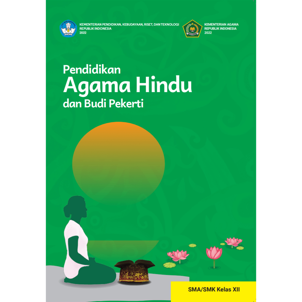

BUKU SISWA Pendidikan Agama Hindu dan Budi Pekerti untuk SMA SMK Kelas XII