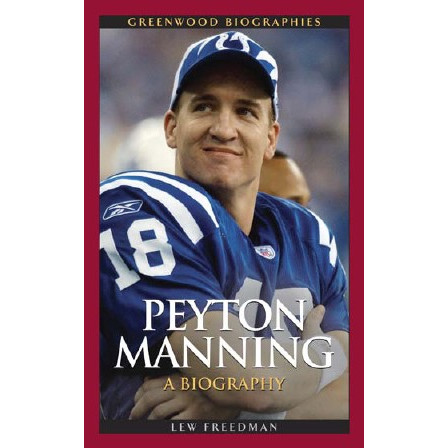 

Greenwood Biographies - Peyton Manning - A Biography (D)