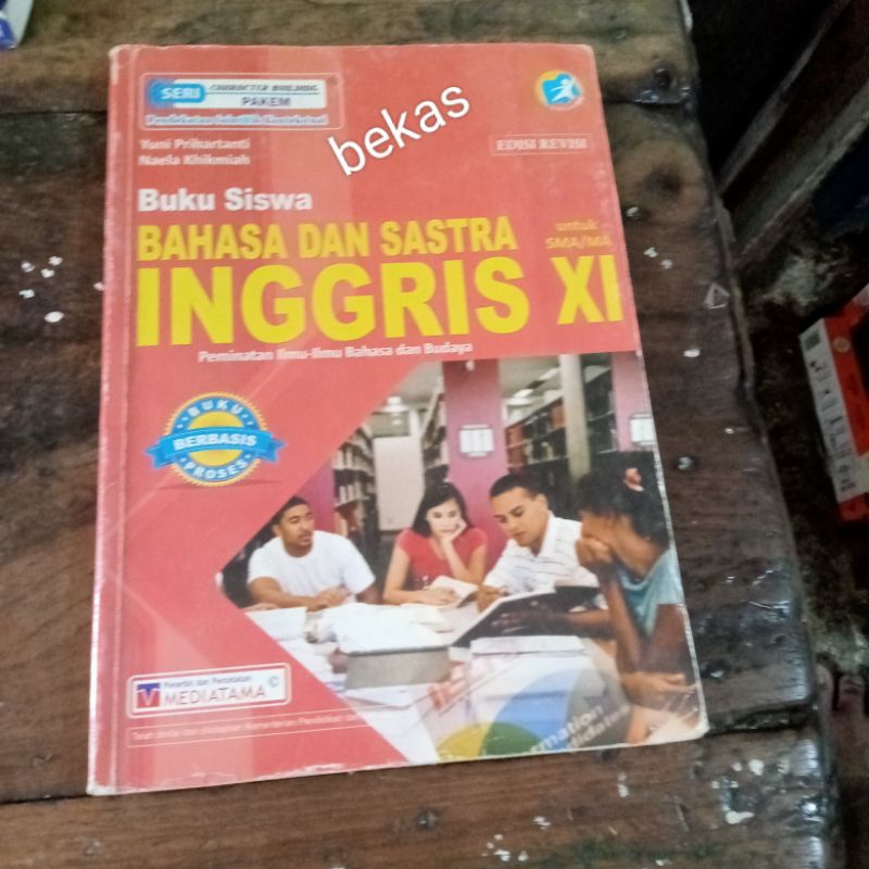 Buku Siswa BAHASA DAN SASTRA INGGRIS untuk SMA/MA Kelas XI Peminatan Kurikulum 2013 - Yuni Prihartan