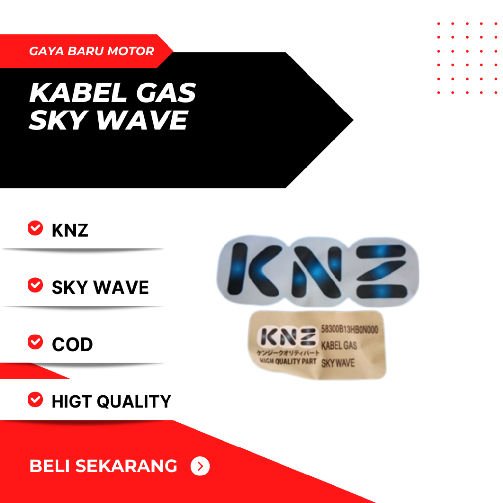 KNZ KABEL GAS TALI GAS SKY WAVE SKYWAVE