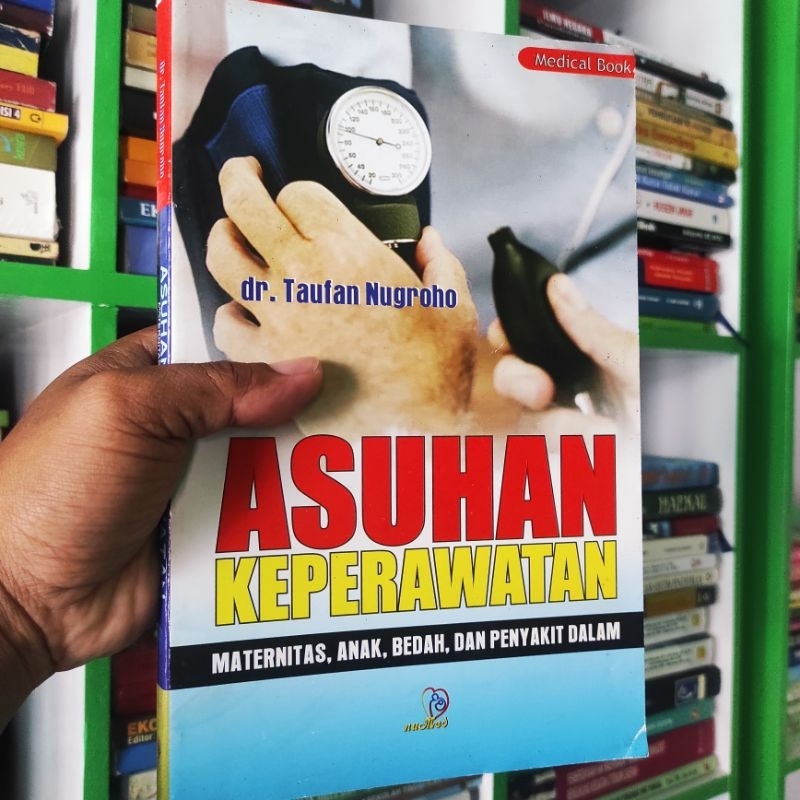 (ori) buku asuhan keperawatan: maternitas, anak, bedah, dan penyakit dalam - Taufan Nugroho
