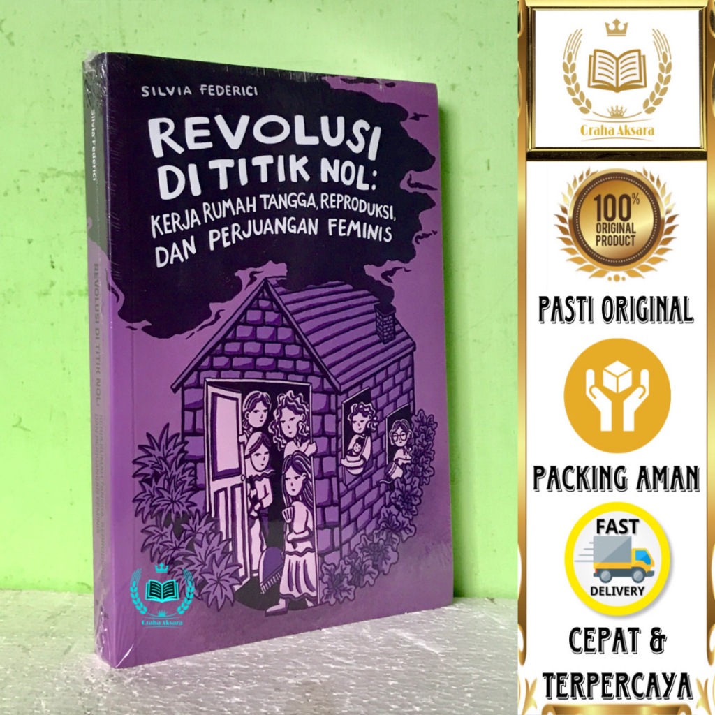 Buku Revolusi Di Titik Nol - Kerja Rumah Tangga, Reproduksi Dan Perjuangan Feminis - Silvia Federici