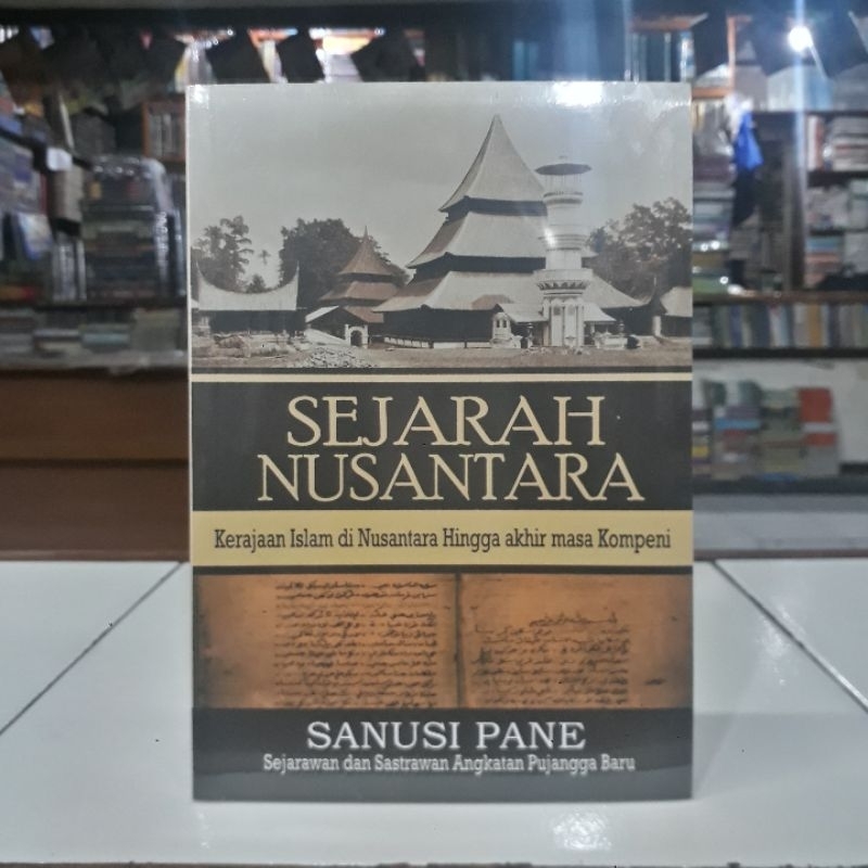 Sega Arsy Buku Sejarah Nusantara : Kerajaan Islam Di Nusantara Hingga Akkhir Masa Kompeni - Sanusi P