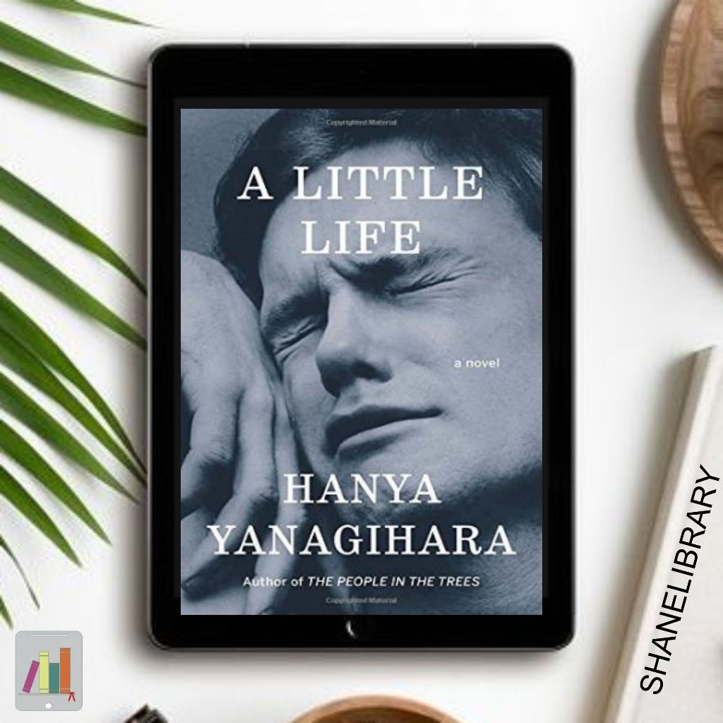 

A Little Life by Hanya Yanagihara