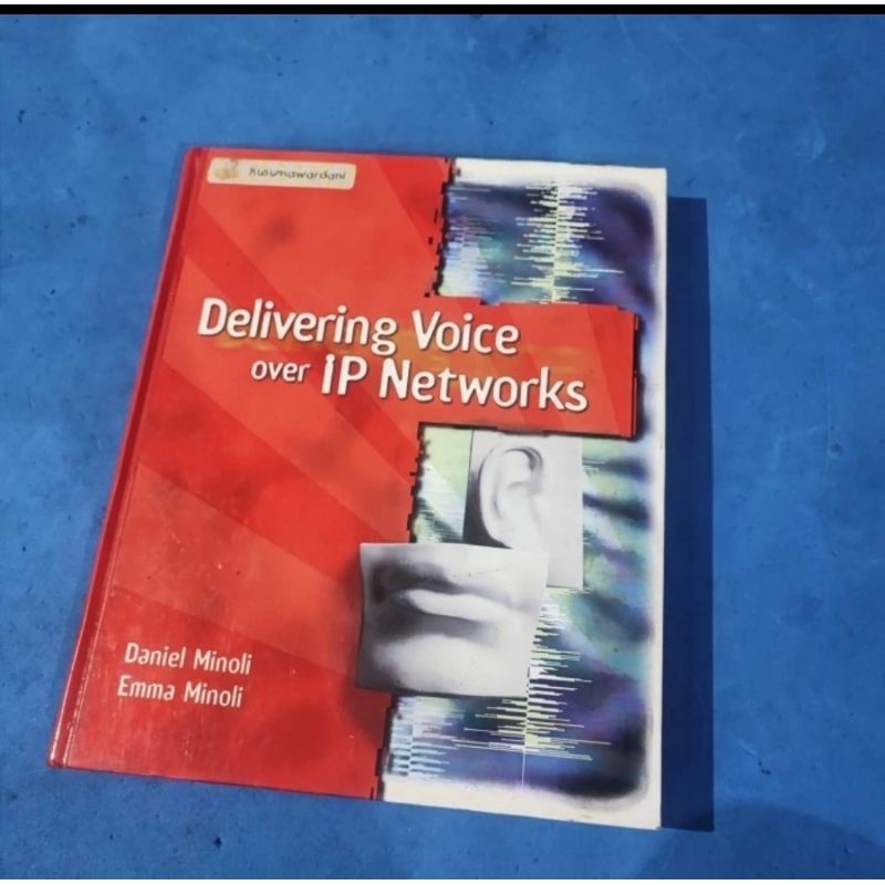 DELIVERING VOICE OVER IP NETWORKS -DANIEL MINOLI & EMMA MINOLI