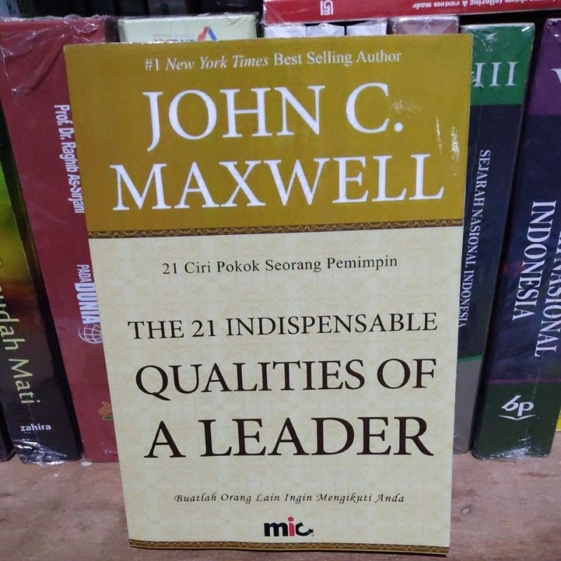 THE 21 INDISPENSABLE QUALITIES OF A LEADER by JOHN C. MAXWELL