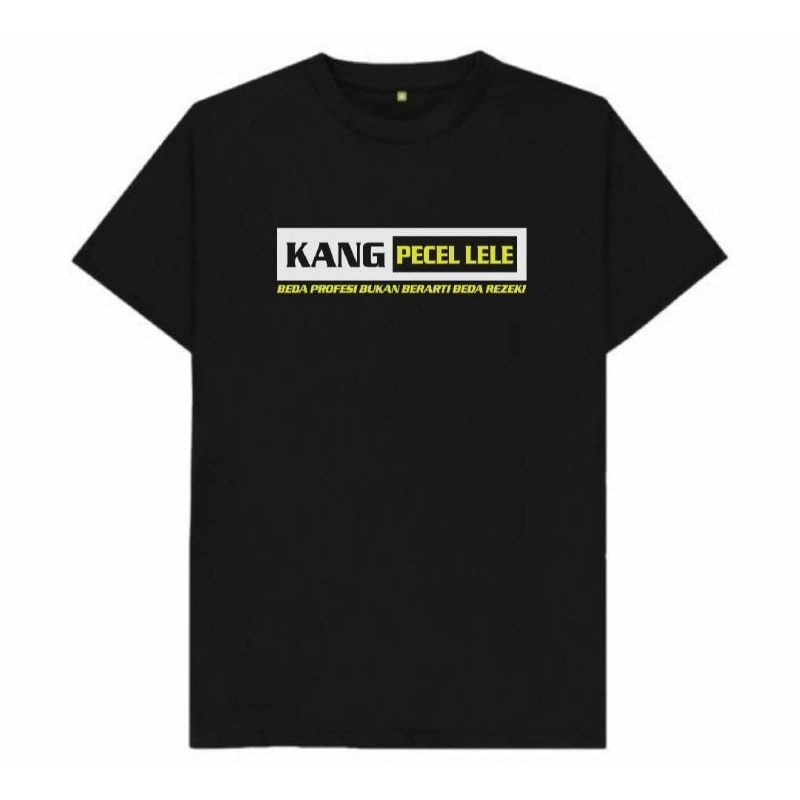 KAOS KANG PECEL LELE BEDA PROFESI BUKAN BERARTI BEDA REZEKI//T-SHIRT NEW