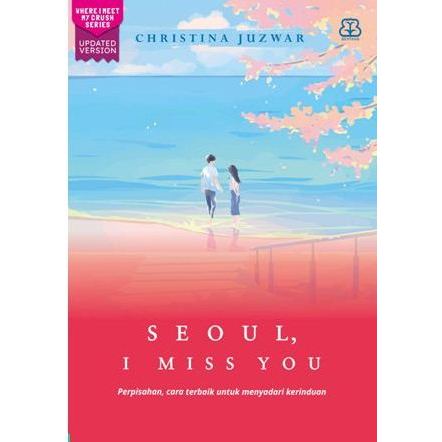 Novel Seoul I Miss You by Christina Juzwar - Bentang Pustaka