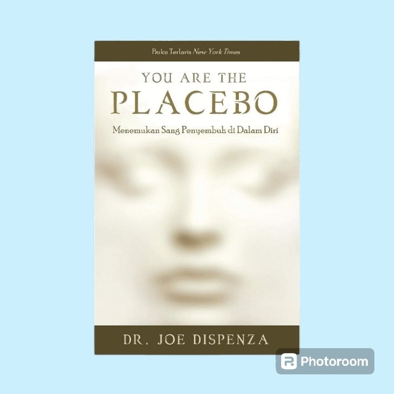 You Are The PLacebo Dr. Joe Dispenza bahasa indonesia